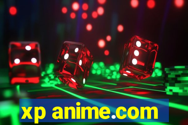 xp anime.com