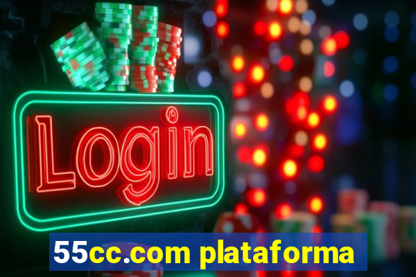 55cc.com plataforma