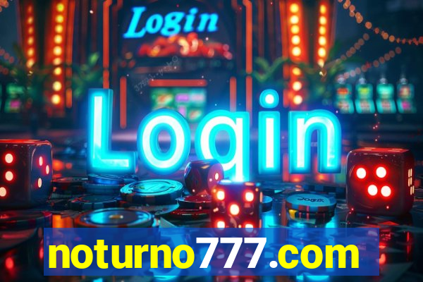 noturno777.com