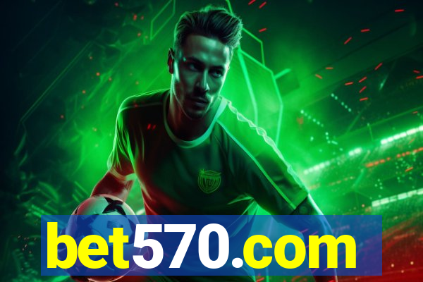 bet570.com