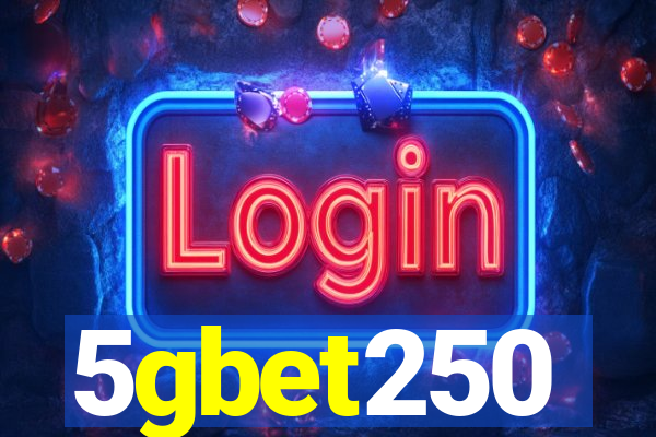 5gbet250