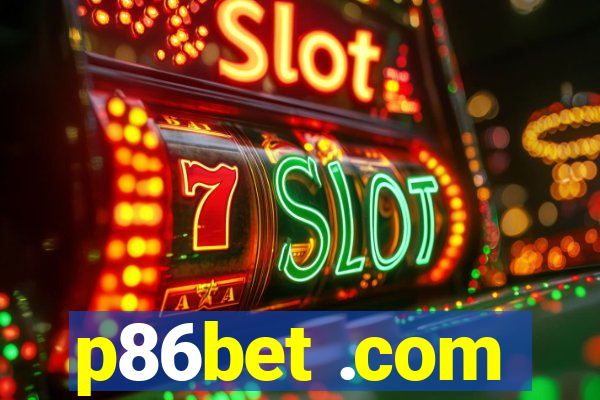 p86bet .com