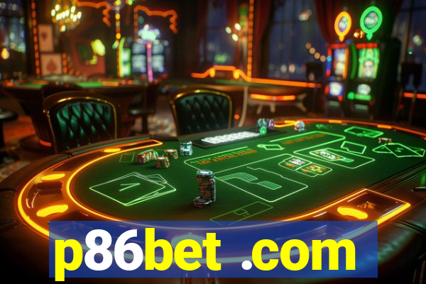 p86bet .com