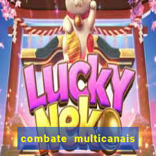 combate multicanais ao vivo