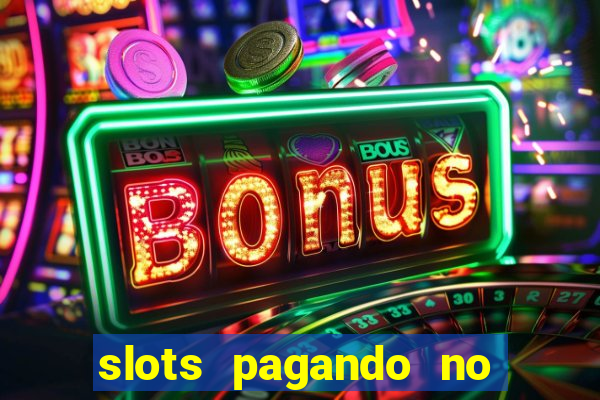 slots pagando no cadastro 2024