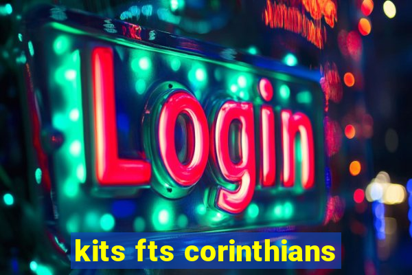 kits fts corinthians