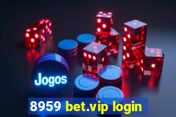 8959 bet.vip login