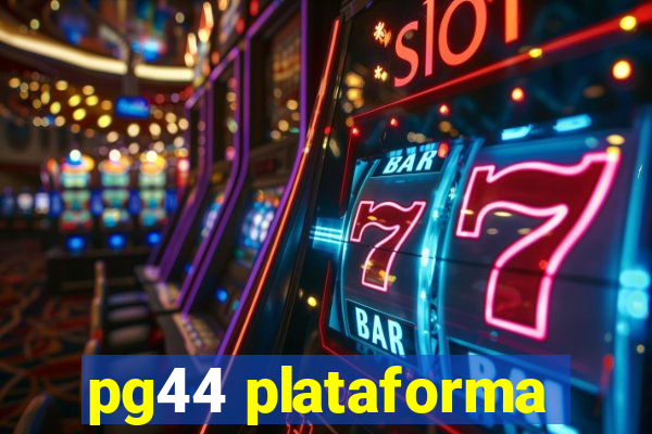 pg44 plataforma
