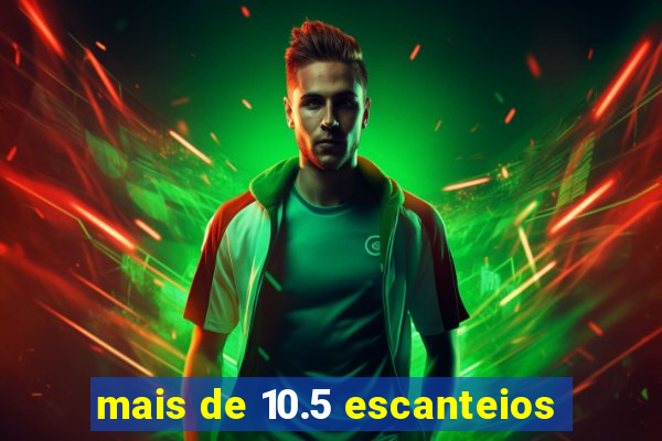 mais de 10.5 escanteios
