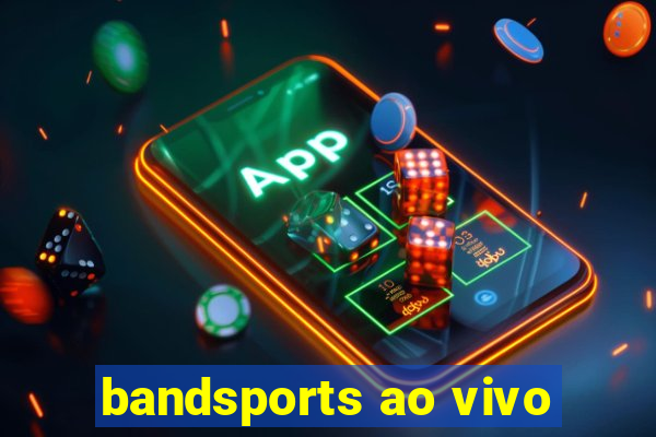 bandsports ao vivo