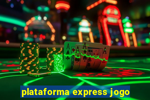 plataforma express jogo
