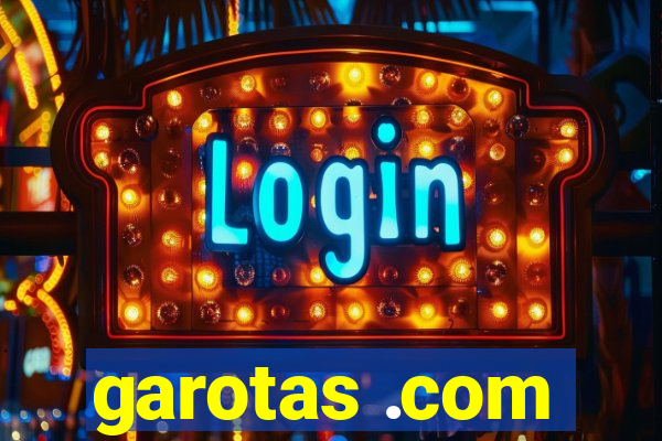 garotas .com