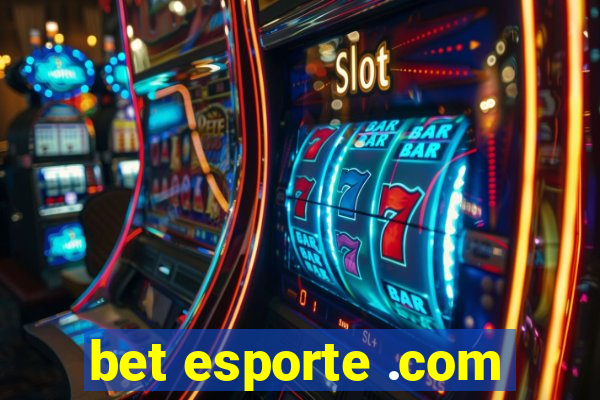bet esporte .com
