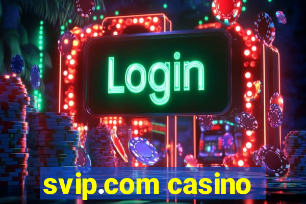 svip.com casino