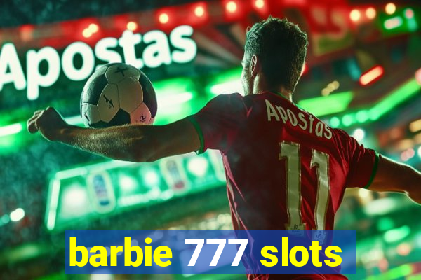 barbie 777 slots