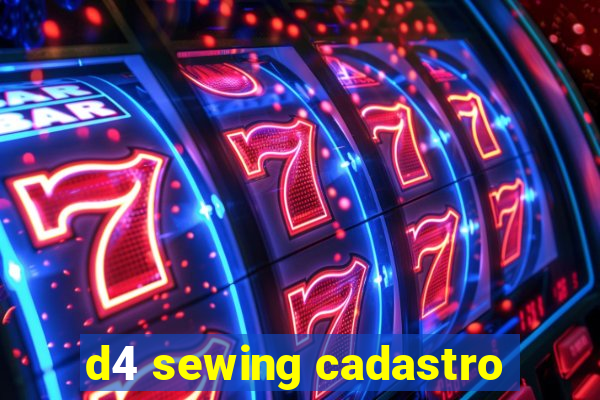 d4 sewing cadastro