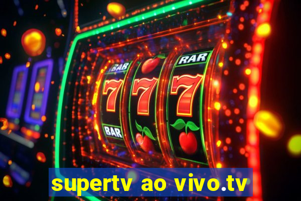 supertv ao vivo.tv