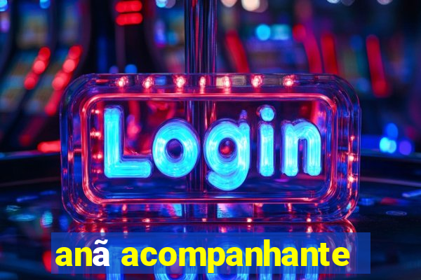 anã acompanhante