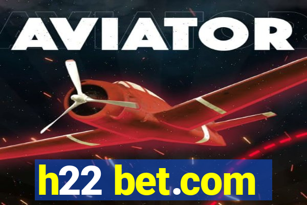 h22 bet.com