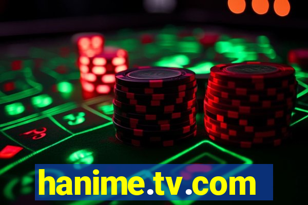 hanime.tv.com