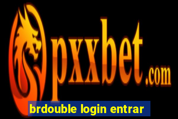 brdouble login entrar