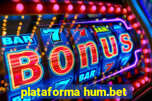 plataforma hum.bet