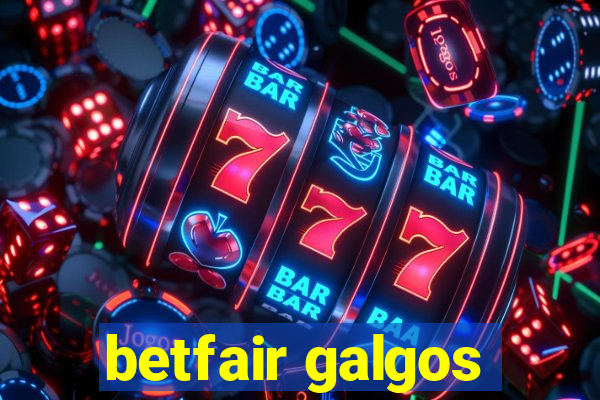 betfair galgos