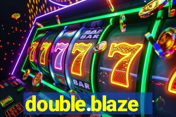 double.blaze