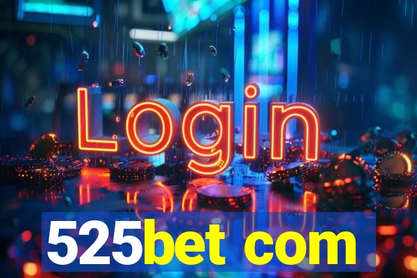 525bet com