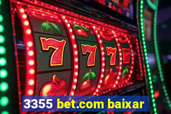 3355 bet.com baixar
