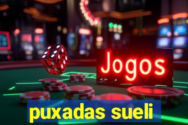 puxadas sueli