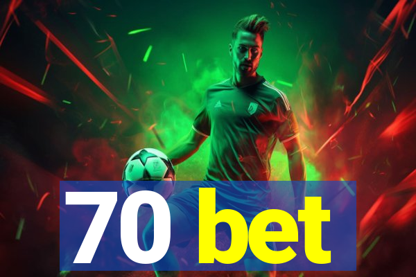70 bet