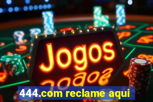 444.com reclame aqui