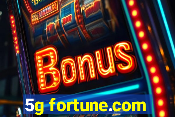 5g fortune.com