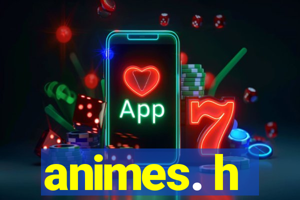 animes. h