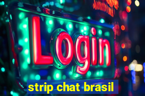 strip chat brasil
