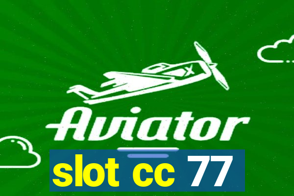 slot cc 77
