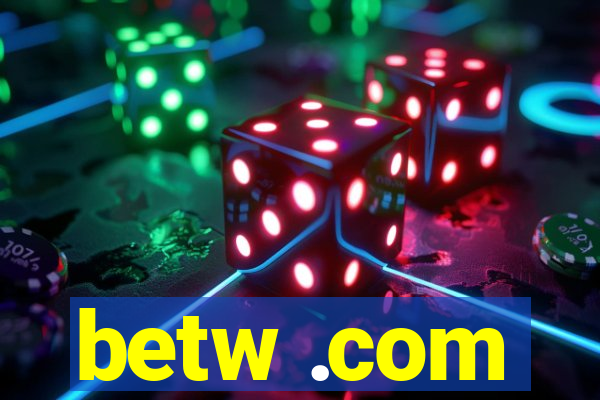 betw .com