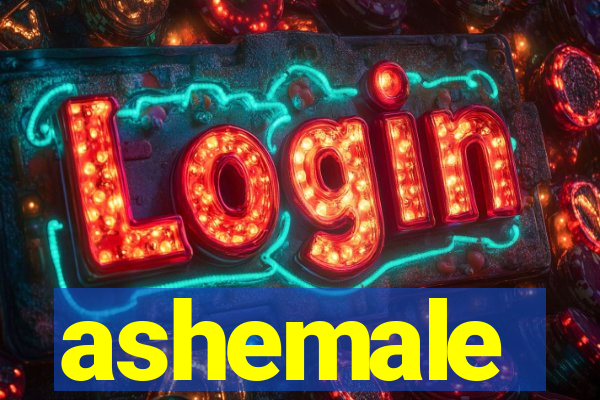 ashemale