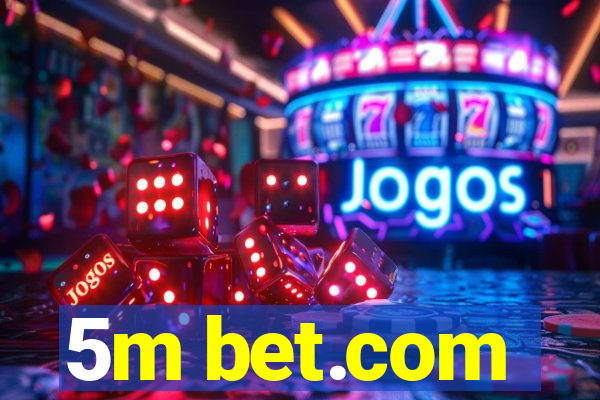 5m bet.com