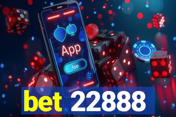bet 22888