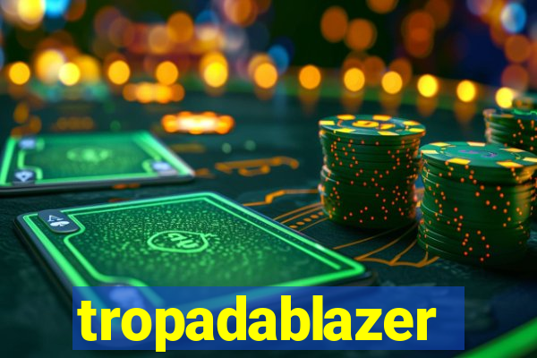 tropadablazer