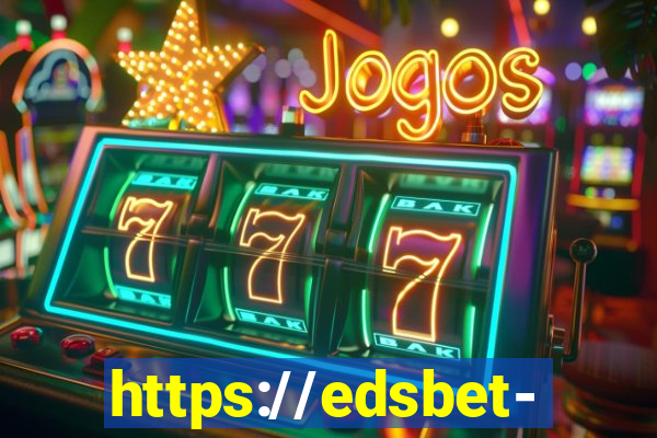 https://edsbet-com.jogos.app