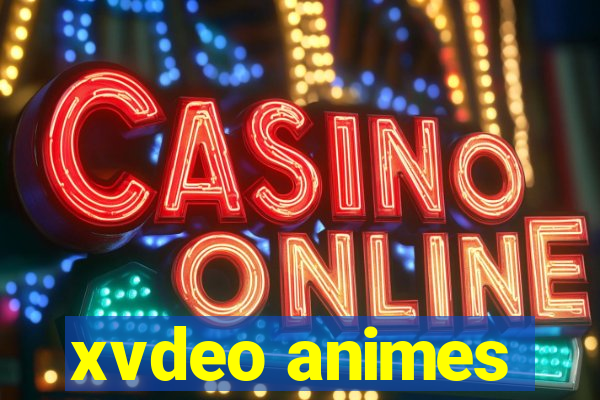 xvdeo animes