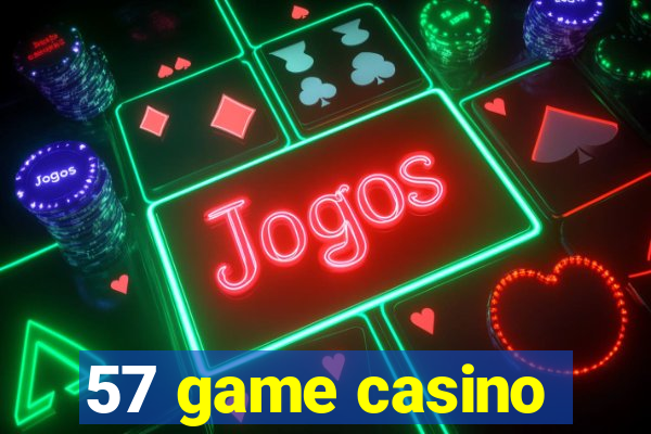 57 game casino
