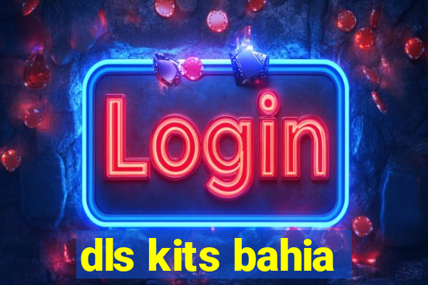 dls kits bahia