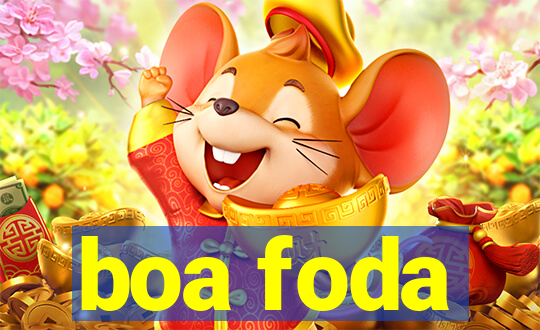 boa foda