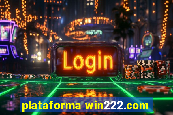 plataforma win222.com