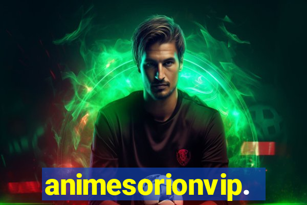 animesorionvip.net