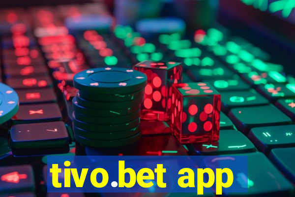 tivo.bet app